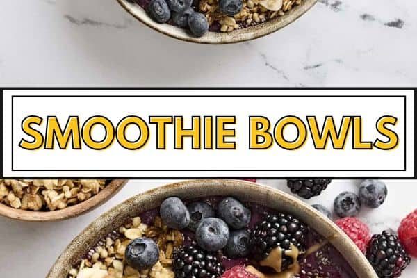 How to Make Smoothie Bowls